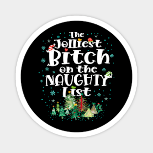 The Jolliest Bitch on the naughty list Magnet